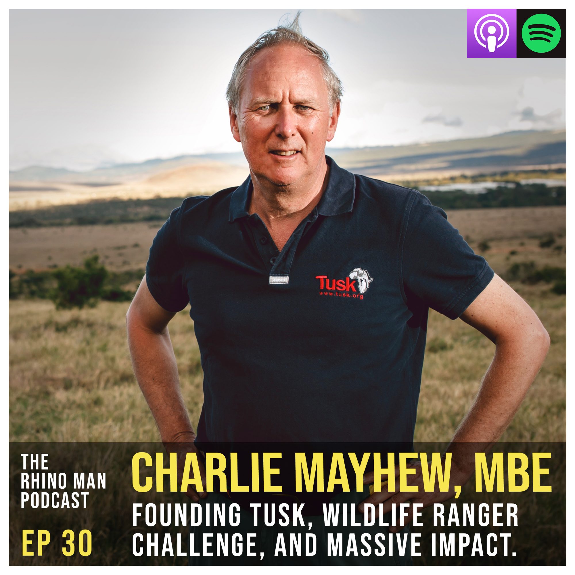 Ep 30: Charlie Mayhew, MBE – Founding Tusk, Wildlife Ranger Challenge, and Massive Impact.